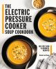The_electric_pressure_cooker_soup_cookbook
